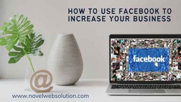 How to Use Facebook to Increase Your Business