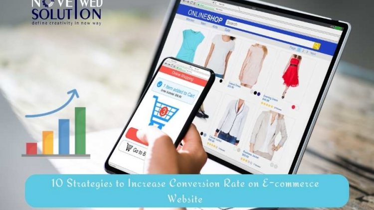 10 Strategies to Increase Conversion Rate on E-commerce Website