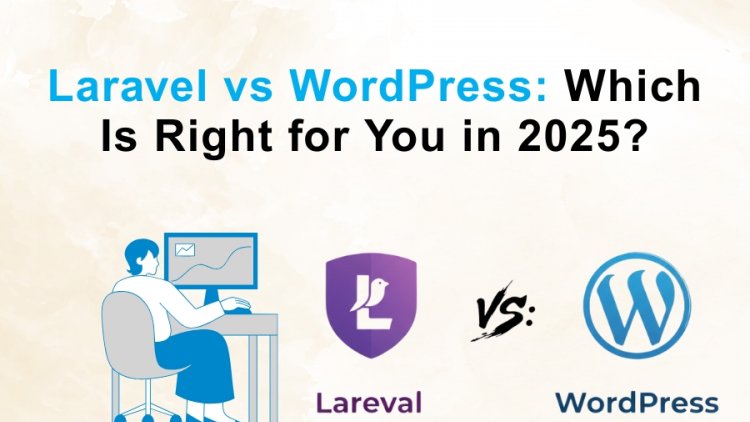 Laravel vs WordPress: Which Is Right for You in 2025?