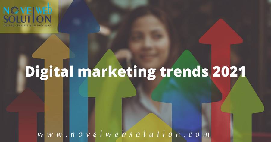 Best Digital Marketing Trends You Can’t Ignore in 2021