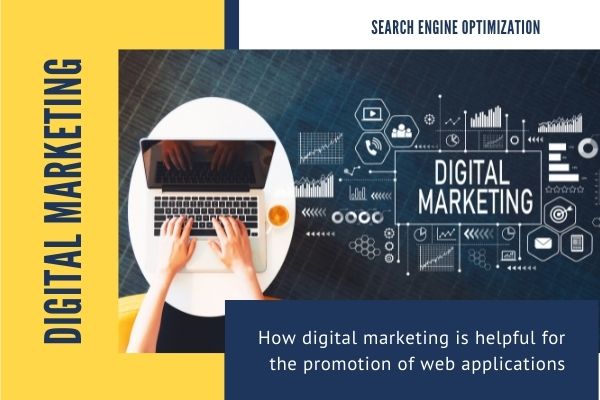 How digital marketing is helpful for the promotion of web applications