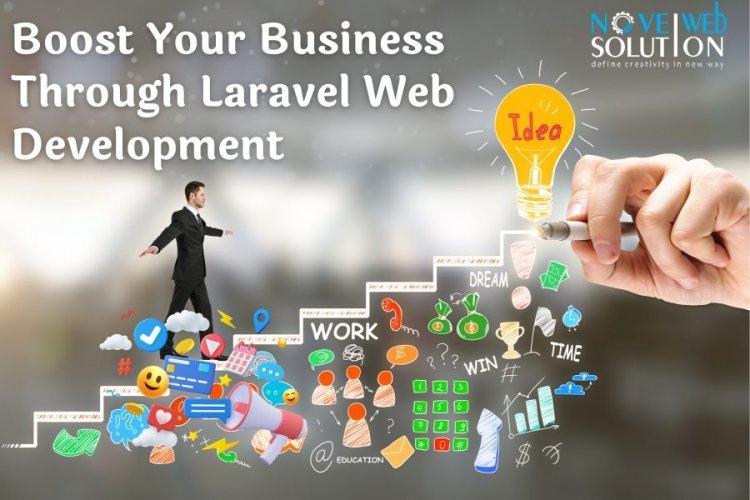 Boost Your Business Through Laravel Web Development