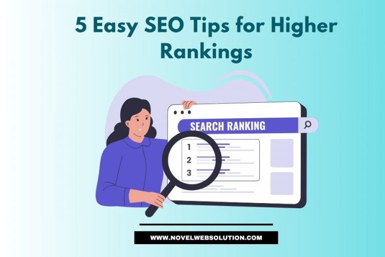 5 Easy SEO Tips for Higher Rankings