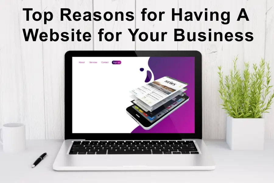 Top Reasons for Having A Website for Your Business